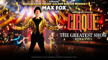 CIRQUE: The Greatest Show - Reimagined