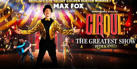 CIRQUE: The Greatest Show - Reimagined