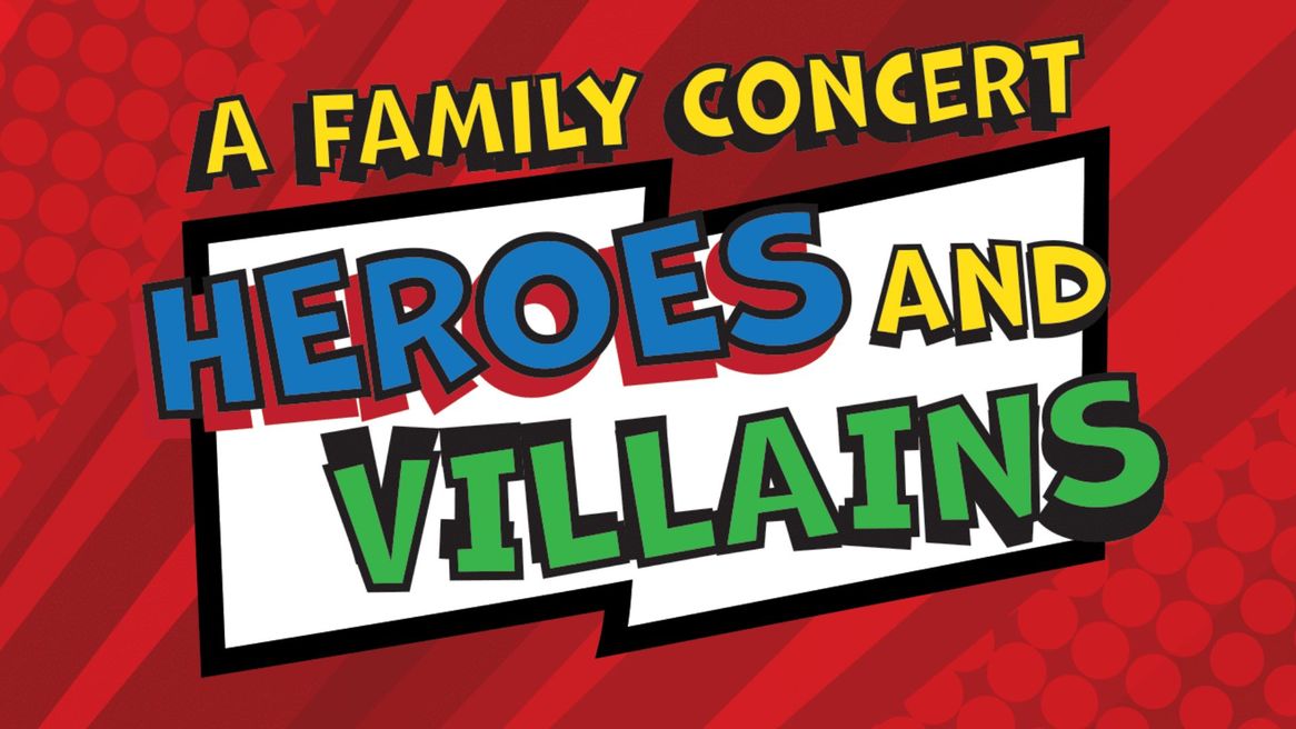 The words A Family Show Heroes and Villains on a red background. 