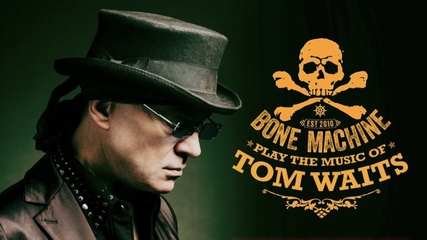 Bone Machine - Play The Music of Tom Waits