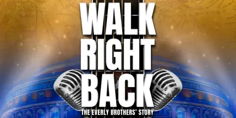 Walk Right Back - The Everly Brothers' Story